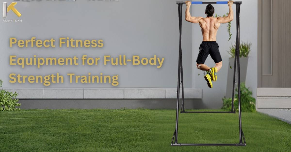 Perfect Fitness Equipment for Full-Body Strength Training