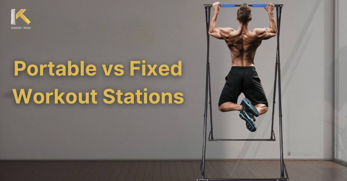 Portable vs Fixed Workout Stations